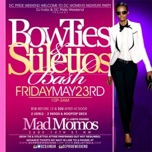 Bow Ties & Stilettos Bash: DC Pride (Washington, DC) @ Mad Momos | Washington | District of Columbia | United States